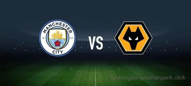 Manchester City đấu với Wolves